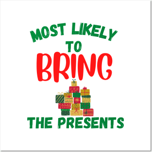 Most Likely To Bring The Presents Posters and Art